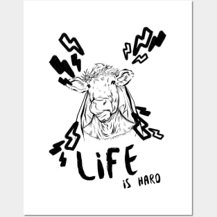 Life is Hard Cow Face Posters and Art